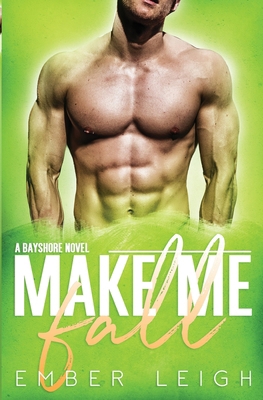 Make Me Fall 1965182194 Book Cover