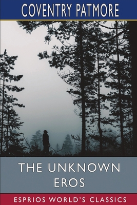 The Unknown Eros (Esprios Classics) 1006376208 Book Cover