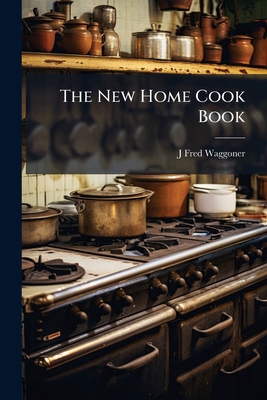 The New Home Cook Book 1143983777 Book Cover