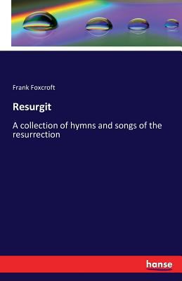 Resurgit: A collection of hymns and songs of th... 3741183032 Book Cover