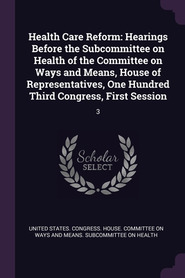 Health Care Reform: Hearings Before the Subcomm... 1378950526 Book Cover