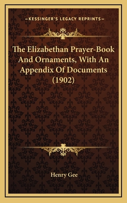 The Elizabethan Prayer-Book and Ornaments, with... 1164336495 Book Cover