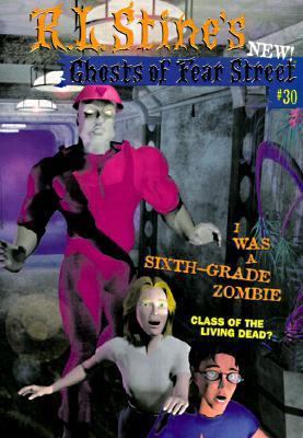 I Was a Sixth-Grade Zombie (Ghosts of Fear Stre... 0307249018 Book Cover