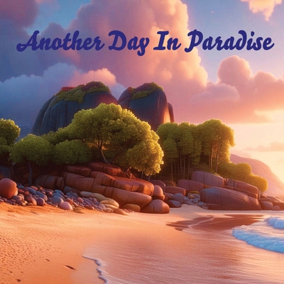 Another Day In Paradise B0D5GS4D3S Book Cover