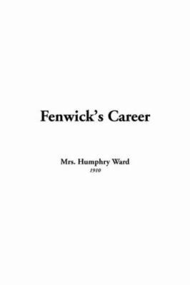 Fenwick's Career 1414230524 Book Cover