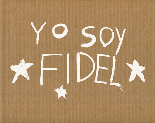 Michael Christopher Brown: Yo Soy Fidel 8862086024 Book Cover