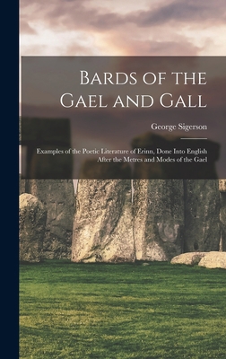 Bards of the Gael and Gall: Examples of the Poe... 1016809492 Book Cover