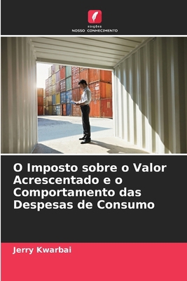 O Imposto sobre o Valor Acrescentado e o Compor... [Portuguese] 6208298369 Book Cover
