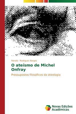 O ateísmo de Michel Onfray [Portuguese] 3639689569 Book Cover