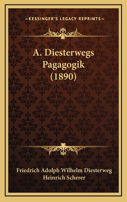 A. Diesterwegs Pagagogik (1890) [German] 1168541506 Book Cover