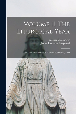 Volume 11, The Liturgical Year: The Time After ... 1015147240 Book Cover