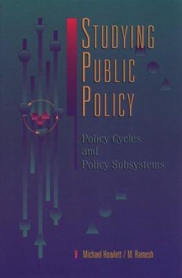 Studying Public Policy: Policy Cycles and Polic... 0195409760 Book Cover