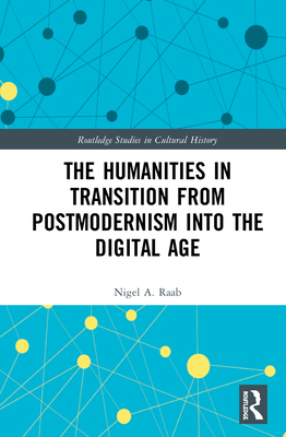 The Humanities in Transition from Postmodernism... 0367896796 Book Cover