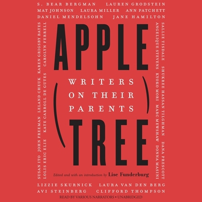 Apple, Tree: Writers on Their Parents 1094082112 Book Cover