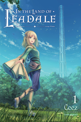 In the Land of Leadale, Vol. 1 (Light Novel) 1975308689 Book Cover