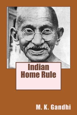 Indian Home Rule 1479171018 Book Cover