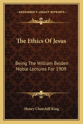 The Ethics Of Jesus: Being The William Belden N... 1162931809 Book Cover