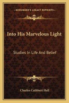 Into His Marvelous Light: Studies In Life And B... 1163287865 Book Cover