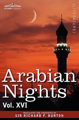 Arabian Nights, in 16 Volumes: Vol. XVI 1605206091 Book Cover