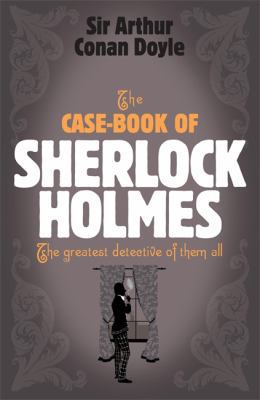 The Case-book of Sherlock Holmes 0755334388 Book Cover