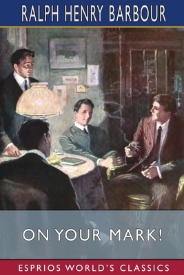 On Your Mark! (Esprios Classics): A Story of Co... B0BWSQ2SG8 Book Cover