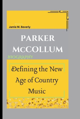 PARKER McCOLLUM BIOGRAPHY: Defining the New Age...            Book Cover