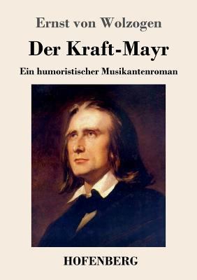 Der Kraft-Mayr: Ein humoristischer Musikantenroman [German] 3743727994 Book Cover