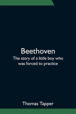 Beethoven; The story of a little boy who was fo... 9354750117 Book Cover