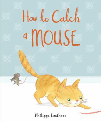 How to Catch a Mouse 0763669121 Book Cover