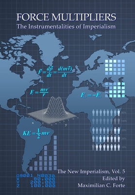 Force Multipliers: The Instrumentalities of Imp... 0986802174 Book Cover