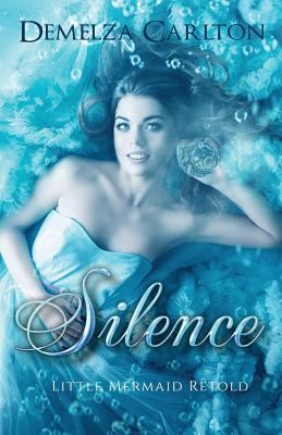Silence: Little Mermaid Retold 1979865736 Book Cover