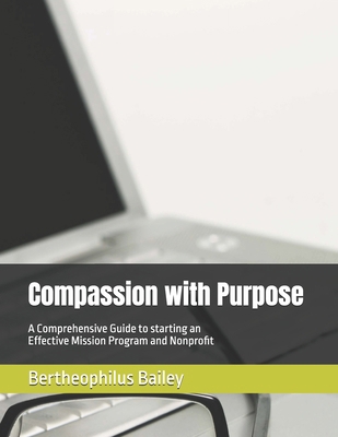 Compassion with Purpose: A Comprehensive Guide ... B0D86MPSS7 Book Cover