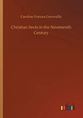 Christian Sects in the Nineteenth Century 3734035686 Book Cover