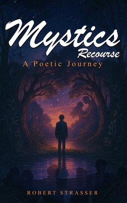 Mystics Recourse: A Poetic Journey 1969818034 Book Cover