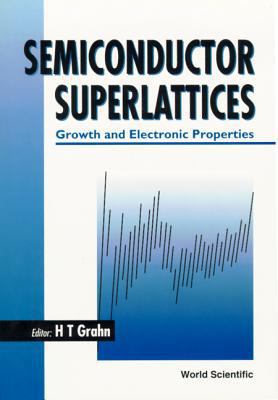 Semiconductor Superlattices: Growth and Electro... 9810220618 Book Cover