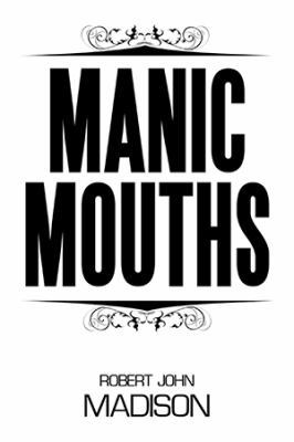 Manic Mouths 1514459299 Book Cover