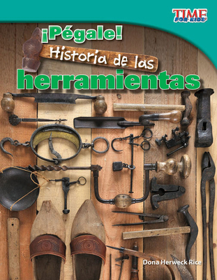 ¡Pégale! Historia de Las Herramientas [Spanish] B013NNOACE Book Cover