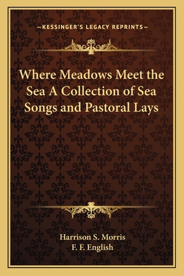 Where Meadows Meet the Sea A Collection of Sea ... 1162764813 Book Cover