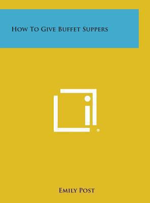 How to Give Buffet Suppers 1258874482 Book Cover