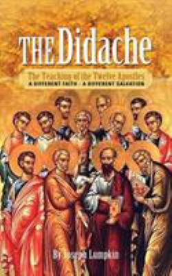 The Didache: The Teaching of the Twelve Apostle... 1936533251 Book Cover