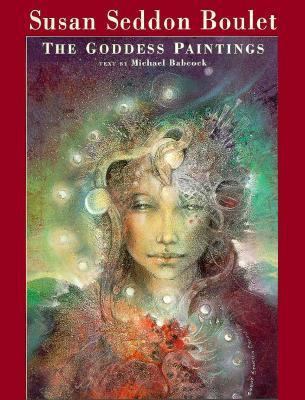 Susan Seddon Boulet: The Goddess Paintings B000M0TZ7C Book Cover