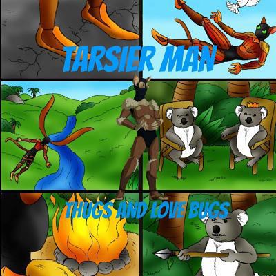Tarsier Man: Thugs and Love Bugs 1546988793 Book Cover