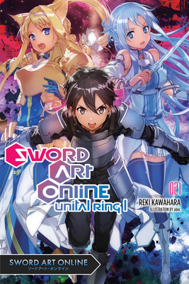 Sword Art Online 21 (Light Novel): Unital Ring ... 1975315952 Book Cover