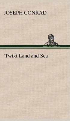 'Twixt Land and Sea 3849161390 Book Cover