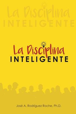 La Disciplina Inteligente. [Spanish] 1981221123 Book Cover