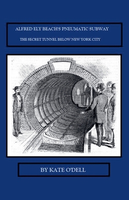 Alfred Ely Beach's Pneumatic Subway B0GMLFMCT1 Book Cover