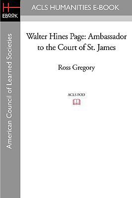 Walter Hines Page: Ambassador to the Court of S... 1597404217 Book Cover