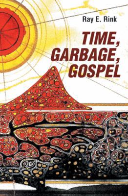 Time, Garbage, Gospel 1973645750 Book Cover