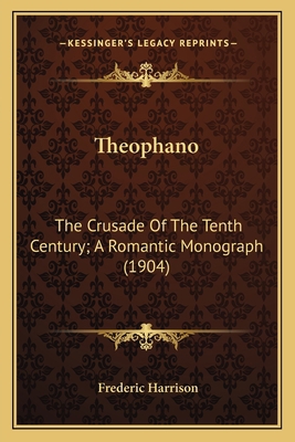 Theophano: The Crusade Of The Tenth Century; A ... 1163909866 Book Cover
