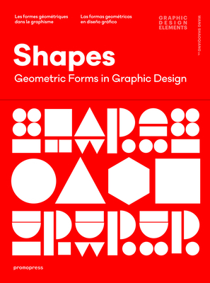 Shapes: Geometric Forms in Graphic Design 8416504547 Book Cover